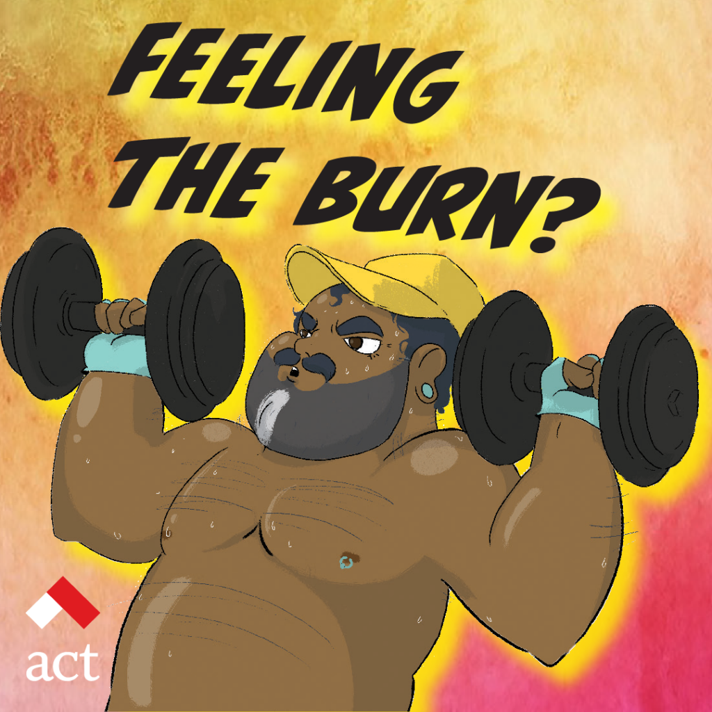 a cartoon of a man lifting dumbbells. "Feeling the Burn?" is written along the top